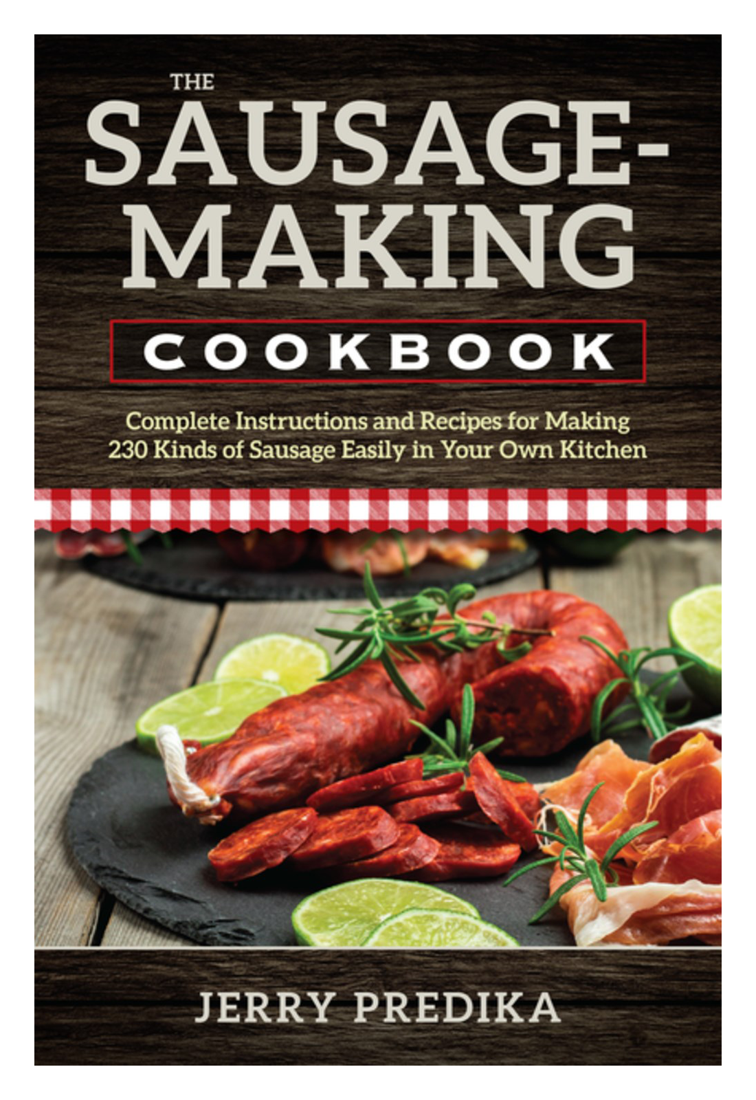 The SausageMaking Cookbook by Jerry Predika Cabela's